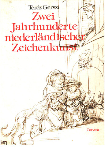 Geszti Terz - Zwei Jahrhunderte niederlandischer Zeichenkunst