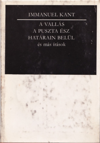 Immanuel Kant - A vall�s a puszta �sz hat�rain bel�l