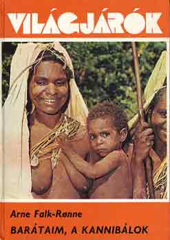 Arne Falk-Ronne - Barátaim, a kannibálok