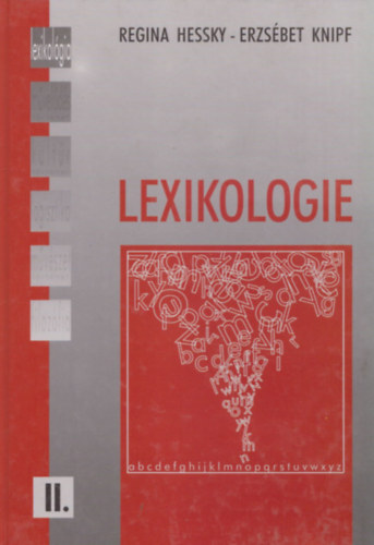 Erzsbet Knipf Regina Hessky - Ein Textbuch zur Lexikologie II.