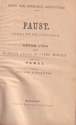 Carr MIhly Barbier Gyula - Faust opera t felvonsban Goethe utn