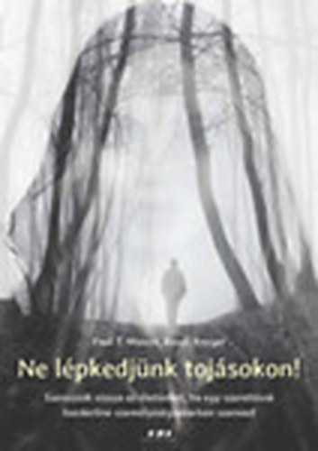 Paul T. Mason; Randi Kreger - Ne lépkedjünk tojásokon!