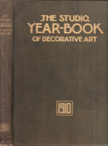 The Studio Year-Book of Decorative Art 1910. (tbb magyar vonatkozssal: Lajta Bla, Marti Gza, Kriesch Aladr, stb.)