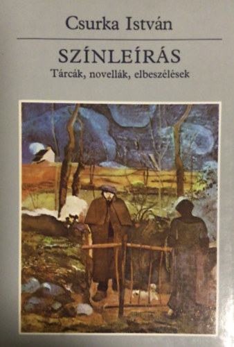 Csurka Istv�n - Sz�nle�r�s (t�rc�k, novell�k, elbesz�l�sek)