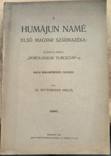 Ifj. Bittenbinder Miklós - A Humájun namé elsö magyar származéka (1908)