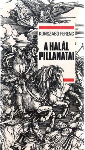 Kunszabó Ferenc - A halál pillanatai