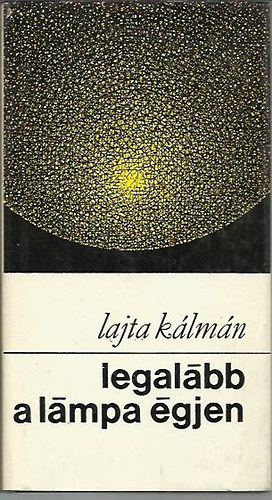 Lajta K�lm�n - Legal�bb a l�mpa �gjen