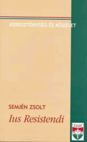 Semjn Zsolt - Ius Resistendi