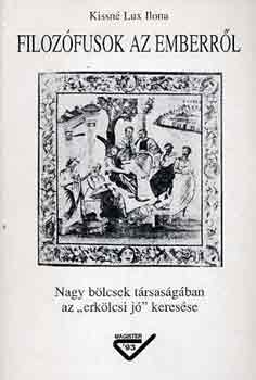 Kissn� Lux Ilona - Filoz�fusok az emberr�l