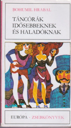 Bohumil Hrabal - Tncrk idsebbeknek s haladknak