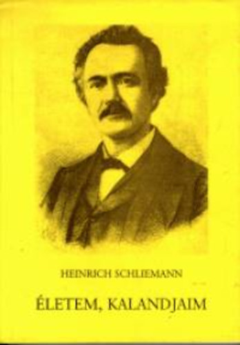 Heinrich Schliemann - letem, kalandjaim