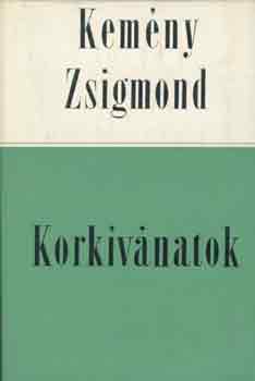 Kemny Zsigmond - Korkvnatok (Publicisztikai rsok 1837-1846)