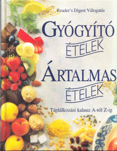 Readers Digest - Gyógyító ételek - Ártalmas ételek