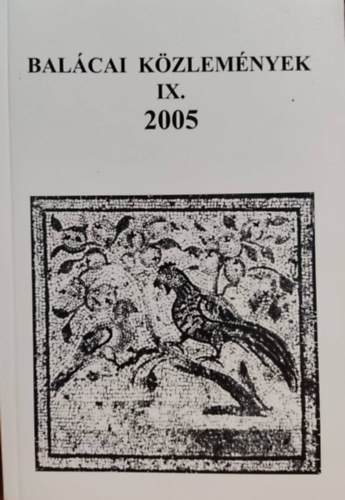 Róka Lajos K. Palágyi Sylvia - Balácai közlemények IX. 2005