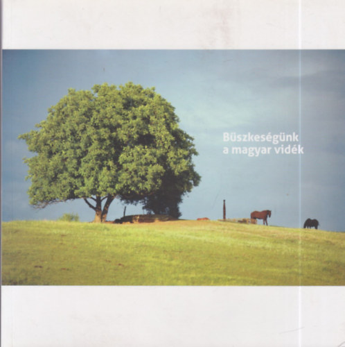 B�szkes�g�nk a magyar vid�k