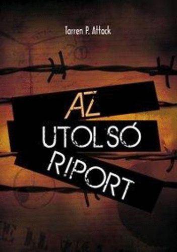 Tarren P. Attack - Az utols riport