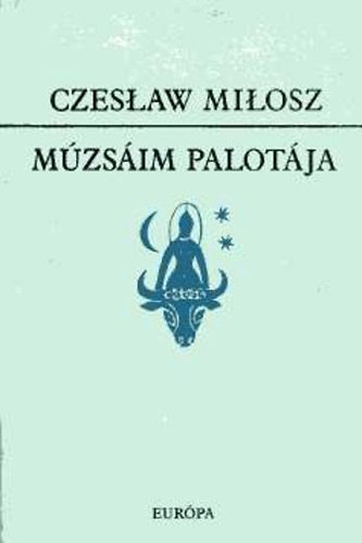 Czeslaw Milosz - Mzsim palotja