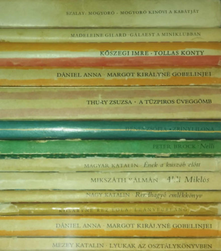 SZERZ� Mezey Katalin - D�lniel Anna - Kos�ryn� R�z Lola - Nagy Katalin - Miksz�th K�lm�n - Magyar Katalin - P�ter Brock - D�nes Zs�fia �s m�g sokan m�sok. - 12 db P�tty�s k�nyv: Lyukak az oszt�lyk�nyvben - Margot kir�lyn� gobelinjei - Le�nyfurfang - Rendhagy� eml�kk�nyv - Akli Mikl�s - �nek a k�sz�b el�tt - Nelli - Zr�nyi Ilona - A t�zpiros �vegg�mb - Tollas konty - G�laest a miniklu