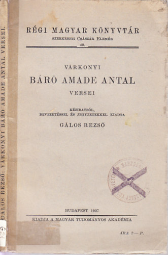 Gálos Rezső (szerk.) - Várkonyi Báró Amade Antal versei (Régi Magyar Könyvtár 40.)