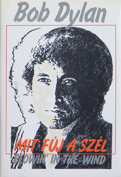 Bob Dylan - Mit f�j a sz�l / Blowin'in the wind