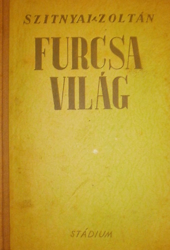 Szitnyai Zoltn - Furcsa vilg