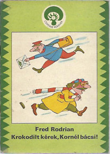 Fred Rodrian - Krokodilt k�rek, Korn�l b�csi!