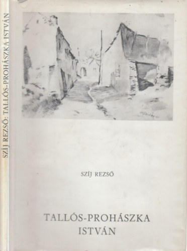 Sz�j Rezs� - Tall�s-Proh�szka Istv�n (dedik�lt)