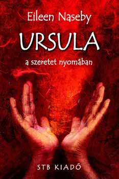 Eileen Naseby - Ursula a szeretet nyom�ban