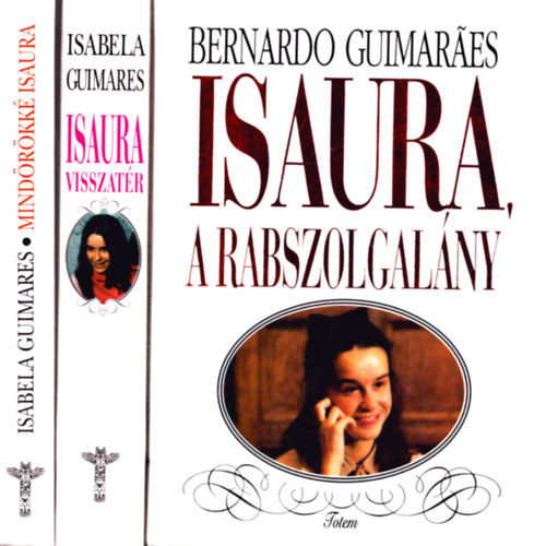 Isabela Guimares Bernardo Guimaraes - Isaura, a rabszolgalny + Isaura visszatr + Mindrkk Isaura
