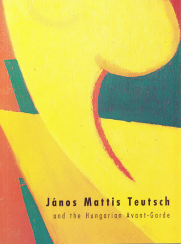 Jnos Mattis Teutsch and the hungarian Avant-Garde