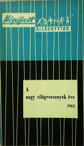 Pet Bla - A nagy vilgversenyek ve 1962