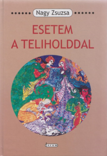 Nagy Zsuzsa - Esetem a teliholddal