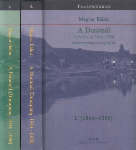 Magyar B�lint  (szerk.) - A Dun�n�l I-II. (CD mell�klettel)- Dunapataj 1944-1958. (Dokumentumszociogr�fia)