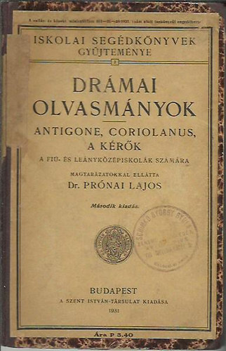 Dr�mai olvasm�nyok - Antigone, Coriolanus, A k�r�k