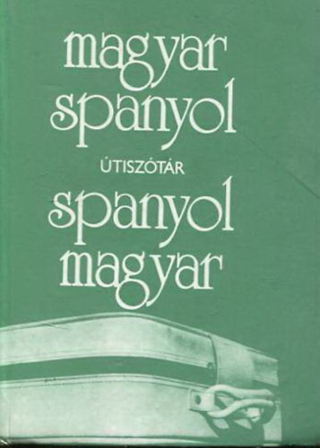 Kirly Rudolf  (szerk.) - Magyar-spanyol s spanyol-magyar tisztr