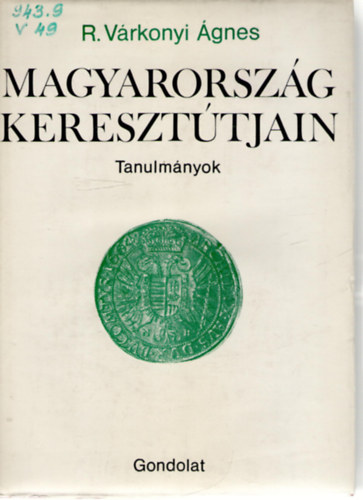 R. Vrkonyi gnes - Magyarorszg kereszttjain (tanulmnyok)