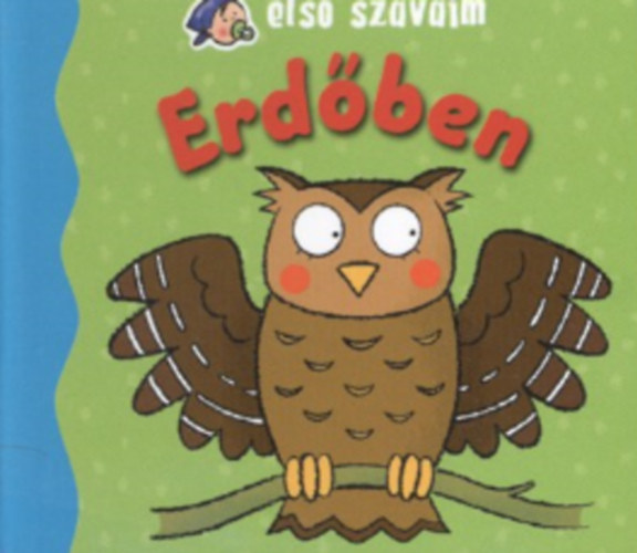 Erdőben - első szavaim - 0-3 éves