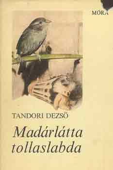 Tandori Dezs - Madrltta tollaslabda