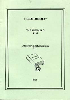 Nadler Herbert - Vadsznapl 1935 - Erdszettrtneti kzlemnyek LII.