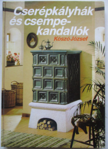 K�sz� J�zsef - Cser�pk�lyh�k �s csempekandall�k