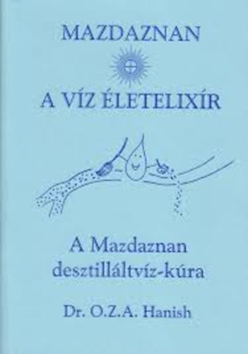 Mazdaznan - A vz letelixr (A Mazdaznan desztillltvz-kra)