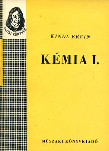Kindl Ervin - K�mia I. (Bolyai-k�nyvek)