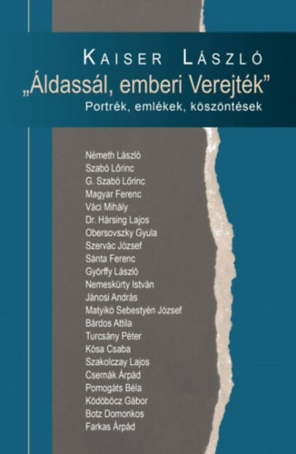 Kaiser L�szl� - �ldass�l, emberi Verejt�k