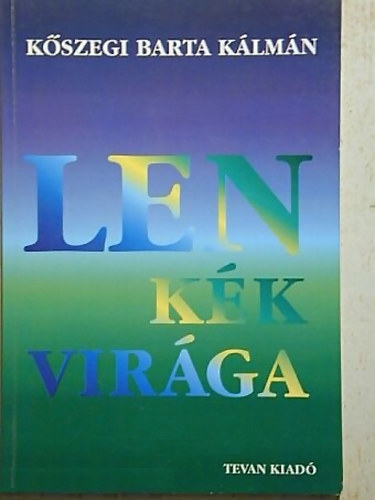 K�szegibarta K�lm�n - Len k�k vir�ga