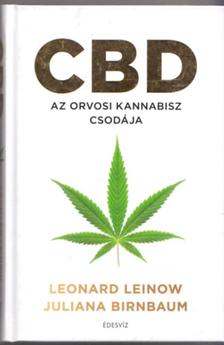 Juliana Birnbaum Leonard Leinow - CBD - Az orvosi kannabisz csodja