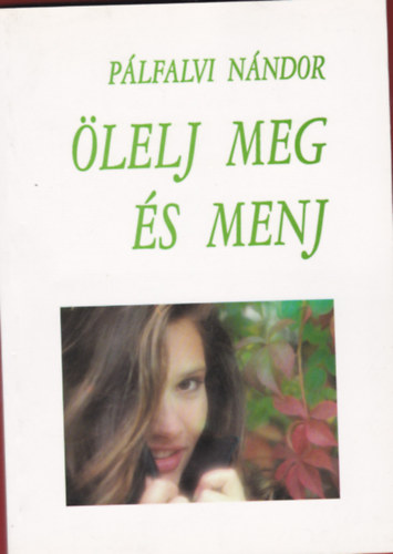 P�lfalvi N�ndor - �lelj meg �s menj