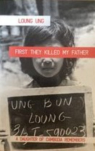 Loung Ung - First they killed my father