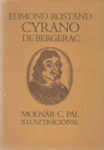 Edmond Rostand - Cyrano de Bergerac (Molnr C. Pl illusztrciival)