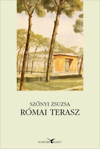 Szerző Szőnyi Zsuzsa Szerkesztő Hafner Zoltán Róla szól Szőnyi Zsuzsa Triznya Mátyás Márai Sándor Cs. Szabó László Kerényi Károly Weöres Sándor Pilinszky János Vas István Mészöly - Római terasz - Emigráción innen és túl - Phoenix Könyvek - Szerkesztette: Hafner Zoltán