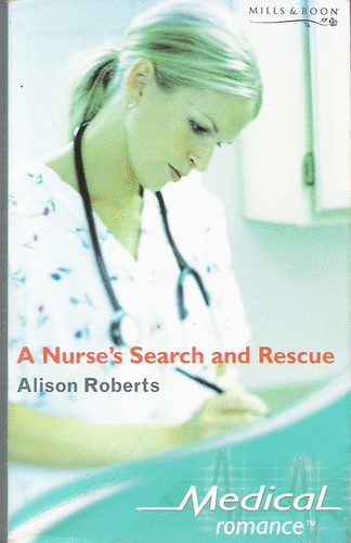 Alison Roberts - A Nurse's Search and Rescue